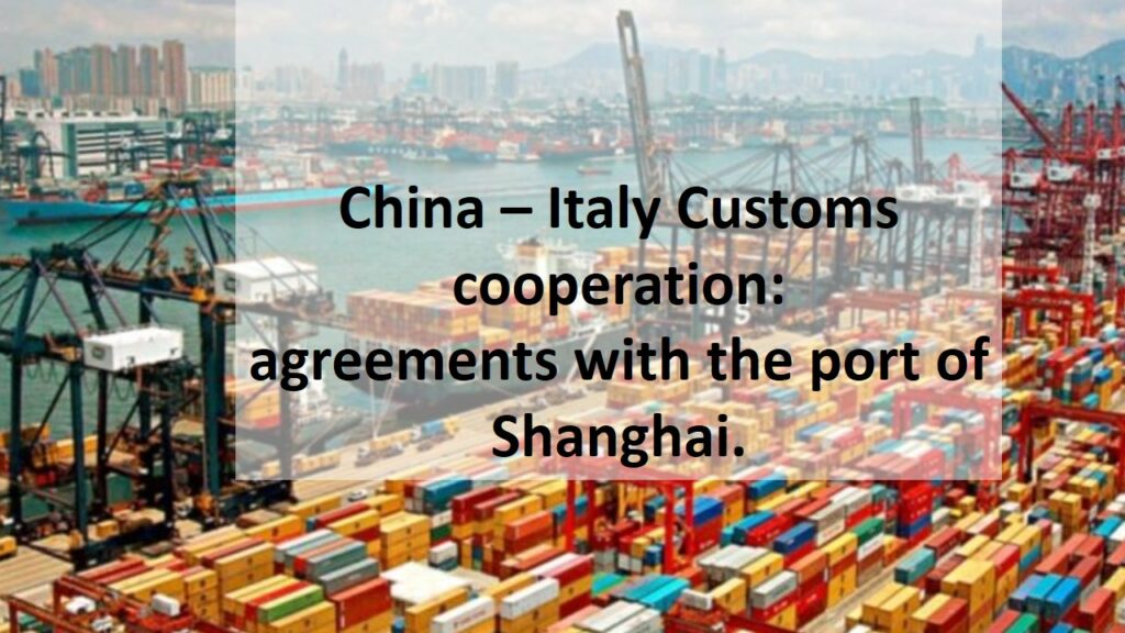China–Italy Customs cooperation: agreements with Shanghai’s port