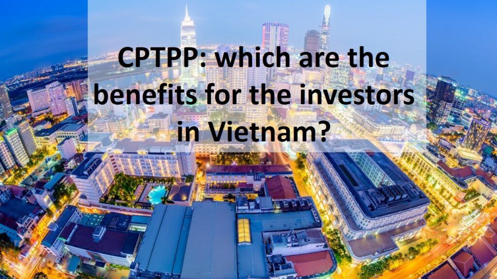 CPTPP: which are the benefits for the investors in Vietnam?